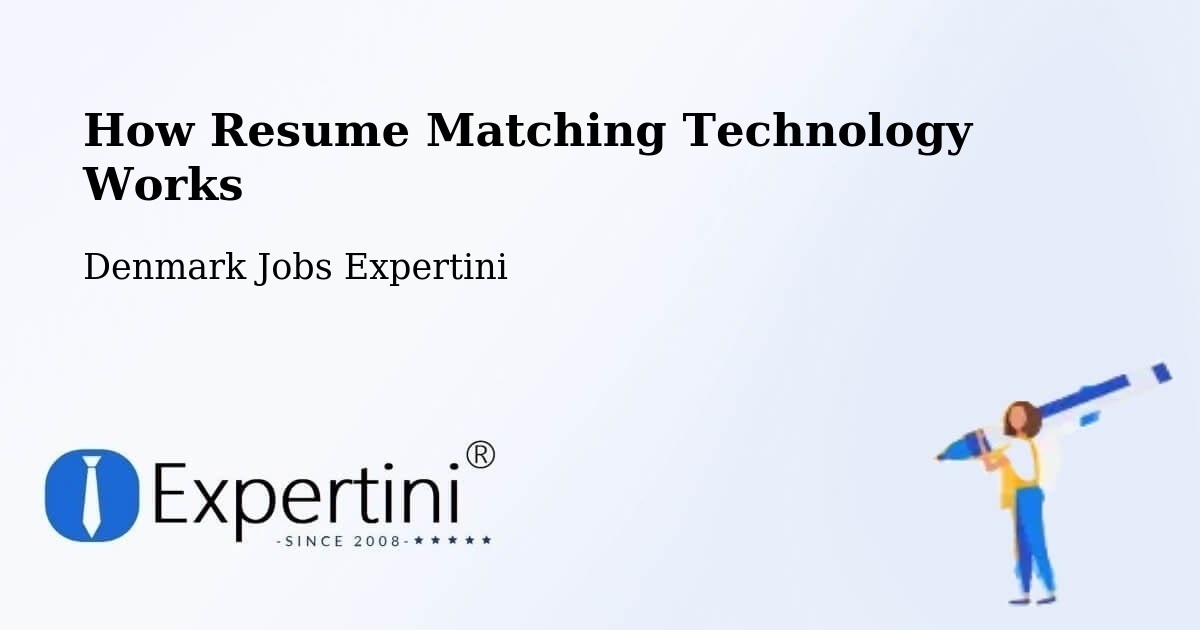 How Resume Matching Technology Works - Denmark Jobs Expertini